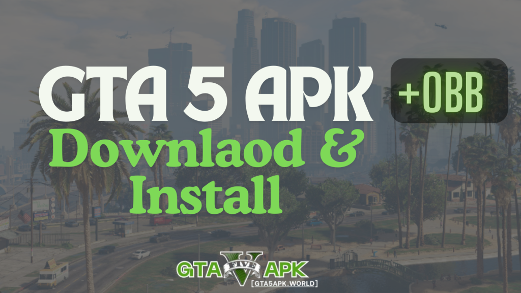 GTA 5 APK OBB Download Free With Installation Process